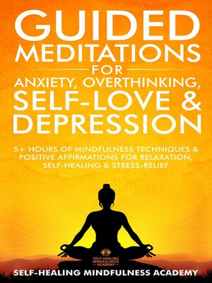 cover image of Guided Meditations For Anxiety, Overthinking, Self-Love & Depression